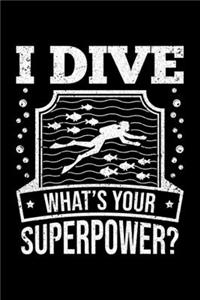 I Dive What's Your Superpower?