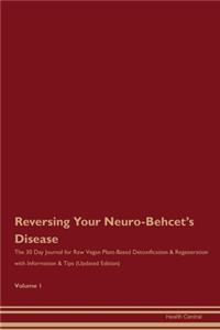 Reversing Your Neuro-Behcet's Disease