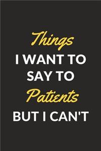 Things I Want To Say To My Patients But I Can't