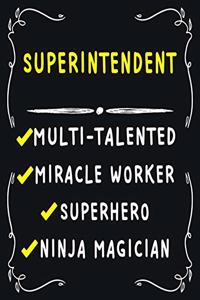 Superintendent Multi-Talented Miracle Worker Superhero Ninja Magician