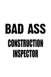 Bad Ass Construction Inspector