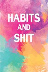 Habits And Shit