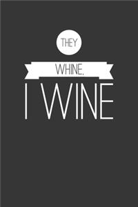 They Wine I Wine Notebook