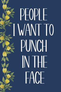 People I Want to Punch in the Face.