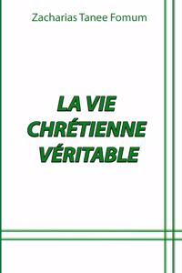 La Vie Chrétienne Véritable