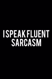 I Speak Fluent Sarcasm: 110 Game Sheets - 660 Tic-Tac-Toe Blank Games - Soft Cover Book for Kids for Traveling & Summer Vacations - Mini Game - Clever Kids - 110 Lined page