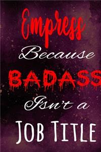 Empress Because Badass Isn't a Job Title