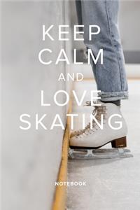 Keep Calm And Love Skating Notebook