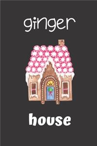 ginger house