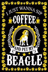I Just Wanna Sip Coffee And Pet My Beagle