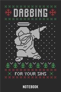 Dabbing For Your Sins Notebook: A5 Liniert Lustiges Weihnachts Motiv Notizbuch für Weihnachten oder Nikolaus als Geschenk für die Adventszeit, Weihnachtswünsche und Weihnachtsplanu