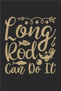 Long rod can do it