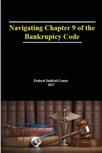 Navigating Chapter 9 of the Bankruptcy Code