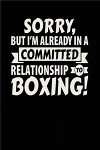 Sorry, But I'm Already In A Committed Relationship To Boxing!