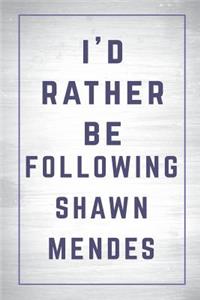 I'd Rather Be Following Shawn Mendes