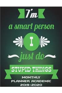 I'm A Smart Person I Just Do Stupid Things