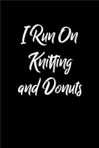 I Run on Knitting and Donuts