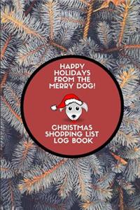 Happy Holidays from the Merry Dog! Christmas Shopping List Log Book