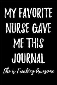 My Favorite Nurse Gave Me This Journal She Is Freaking Awesome