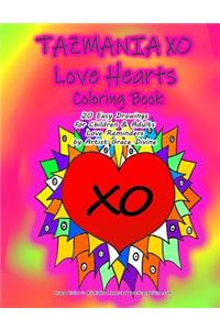 TAZMANIA XO Love Hearts Coloring Book 20 Easy Drawings for Children & Adults Love Reminders by Artist Grace Divine