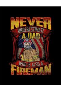 Never Underestimate A Dad Who Is Also A Fireman