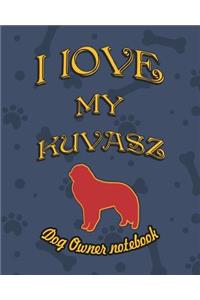 I Love My Kuvasz - Dog Owner Notebook