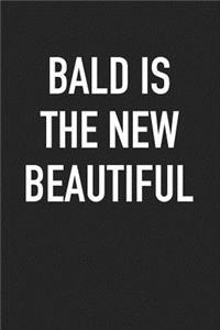 Bald Is the New Beautiful