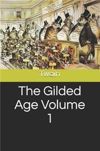 The Gilded Age Volume 1