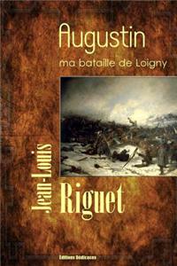 Augustin, Ma Bataille de Loigny
