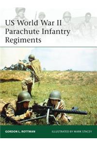 US World War II Parachute Infantry Regiments