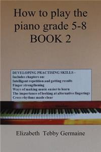 How to Play the Piano Grade 5 - 8 Book 2