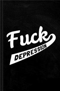 Fuck Depression Journal Notebook