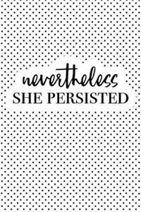 Nevertheless She Persisted