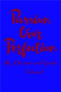 Passion Over Perfection