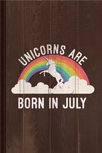 Unicorns Are Born in July Journal Notebook