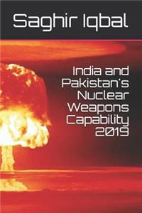 India and Pakistan's Nuclear Weapons Capability 2019
