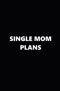 2019 Weekly Planner Single Mom Plans Black White 134 Pages