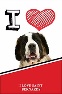 I Love Saint Bernards