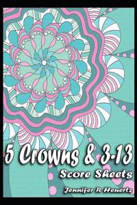5 Crowns & 3-13 Score Sheets