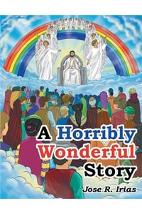 A Horribly Wonderful Story