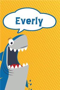 Everly: Personalized Shark Handwriting Practice Paper for Kids Notebook 120 Pages 6x9