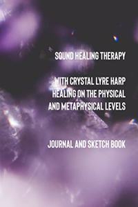 Sound Healing Therapy with Crystal Lyre Harp Healing on the Physical and Metaphysical Levels