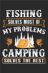 Fishing Solves Most of My Problems Camping Solves the Rest