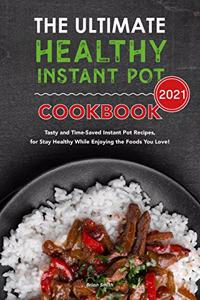 The Ultimate Healthy Instant Pot Cookbook 2021