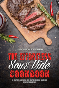The Effortless Sous Vide Cookbook