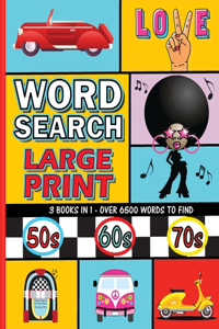 Word Search Large Print 300 Puzzles Book: 3 Books in 1 Flashback to the 50s - 60s - 70s Easy, Entertaining, and Fun Word-Finds Puzzles for Seniors, Adults, and Teens.