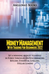 MONEY MANAGEMENT WITH TRADING FOR BEGINNERS 2022