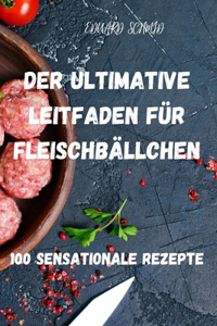 Der Ultimative Leitfaden Für Fleischbällchen