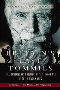 Britain's Last Tommies: A Tribute to the Soldiers of the 1914-18 War