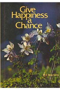 Give Happiness a Chance